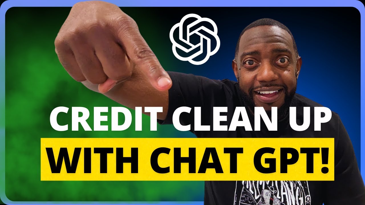 Using ChatGPT to Clean Your Credit Report: A Step-by-Step Guide