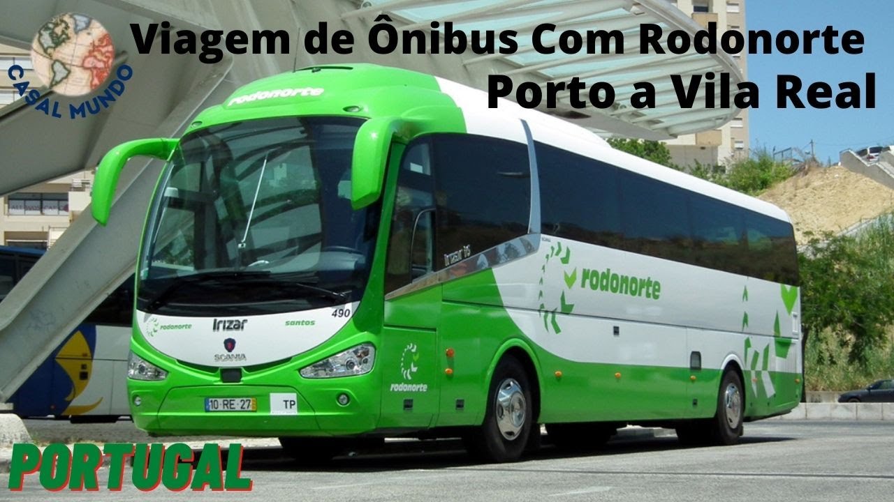 Viagem de Ônibus pela Rodonorte - Porto a Vila Real | Casal Mundo