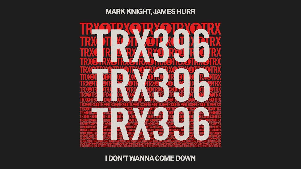 Mark Knight, James Hurr - I Don't Wanna Come Down [Tech House]