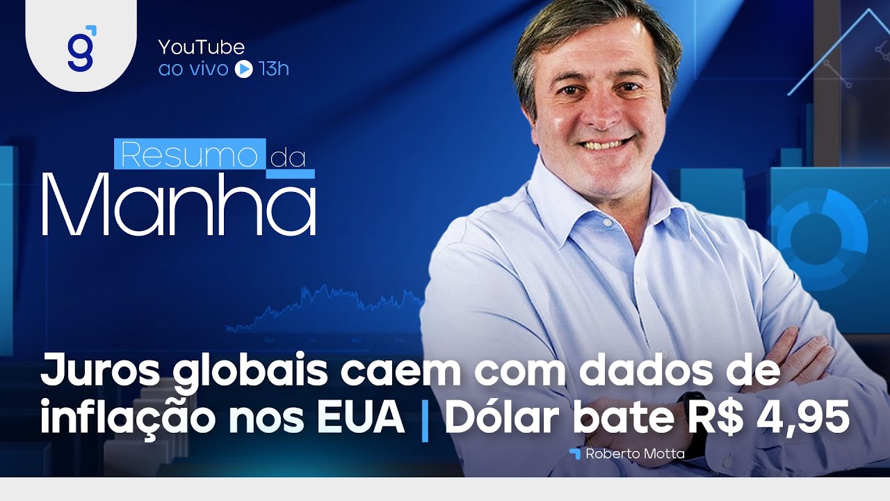 🔴 10/05/2023 Juros globais caem com dados de infla&ccedil;&atilde;o nos EUA | D&oacute;lar bate R$ 4,95 | Resumo da Manh&atilde;
