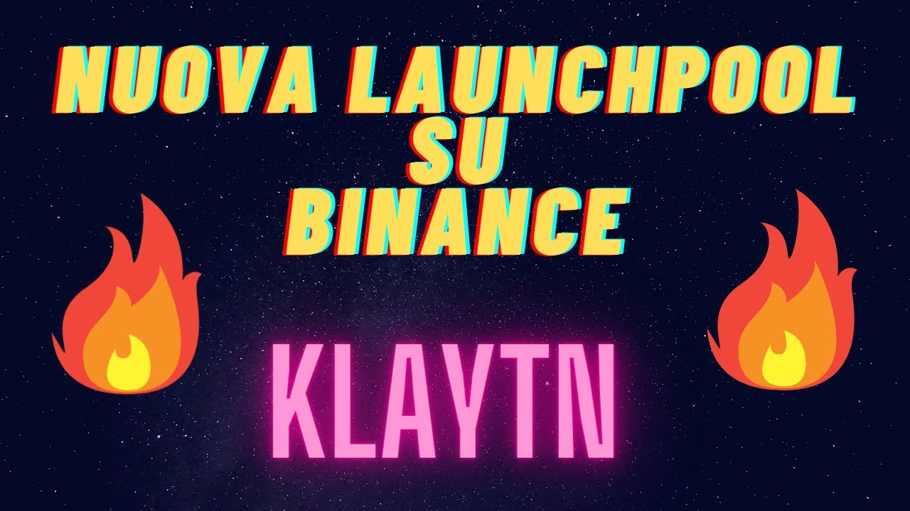NUOVA LAUNCHPOOL SU BINANCE !! KLAYTN (KLAY) #Short