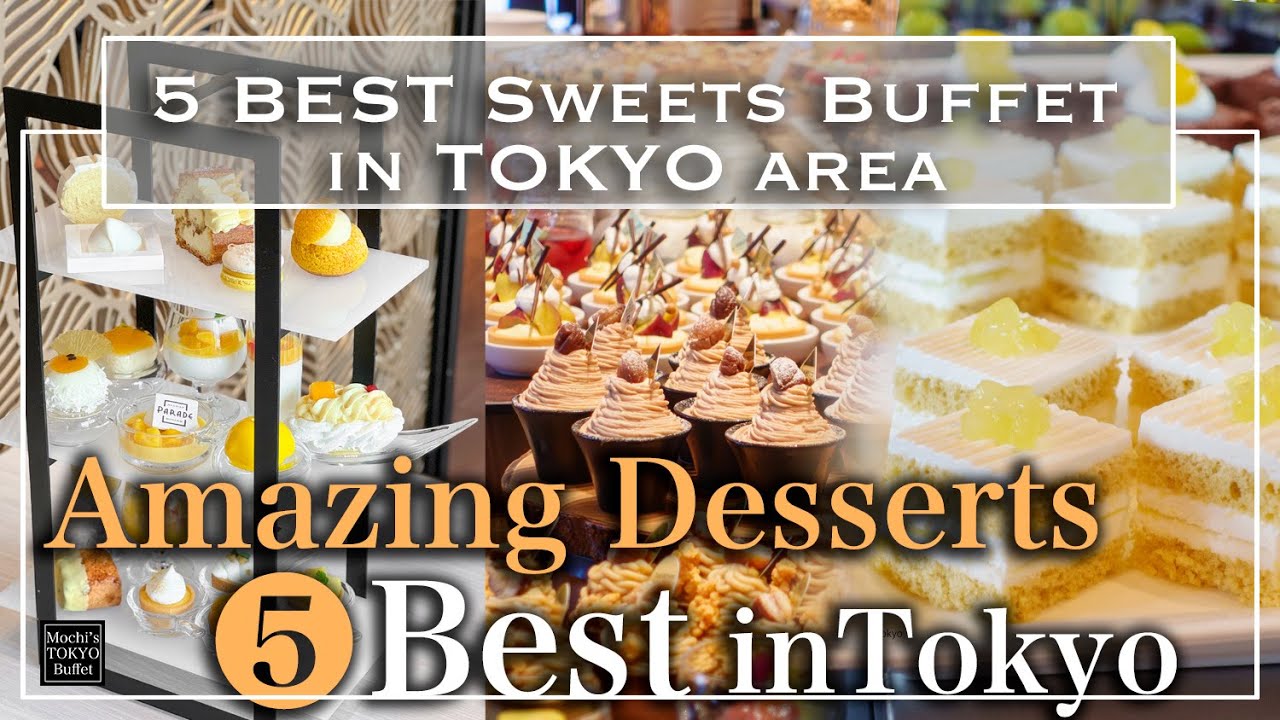 [Tokyo Dessert] 5 BEST Dessert Buffet in Tokyo | Mochi'sTokyo Buffet