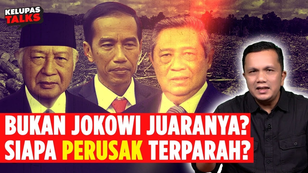 Deforestasi RI: Era Soeharto, SBY, atau Jokowi yang Paling Parah❓ | Kelupas Talks