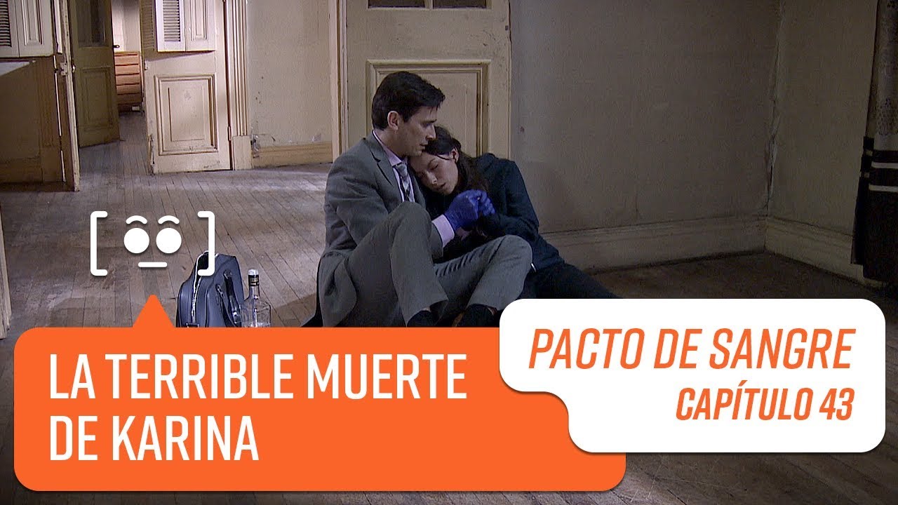 La muerte de Karina | Pacto de Sangre | Capítulo 43