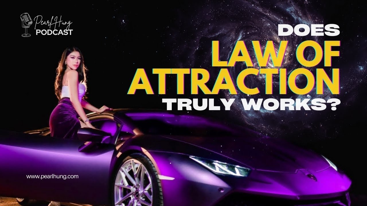 Does Law of Attraction Truly Works | Pearl Hung