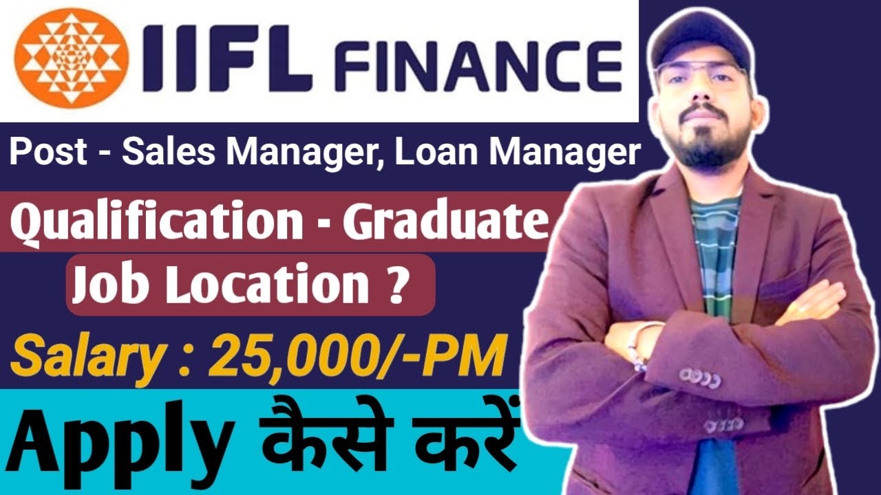IIFL finance hiring - how to apply ! eligibility - location - salary - work - job profile ? details