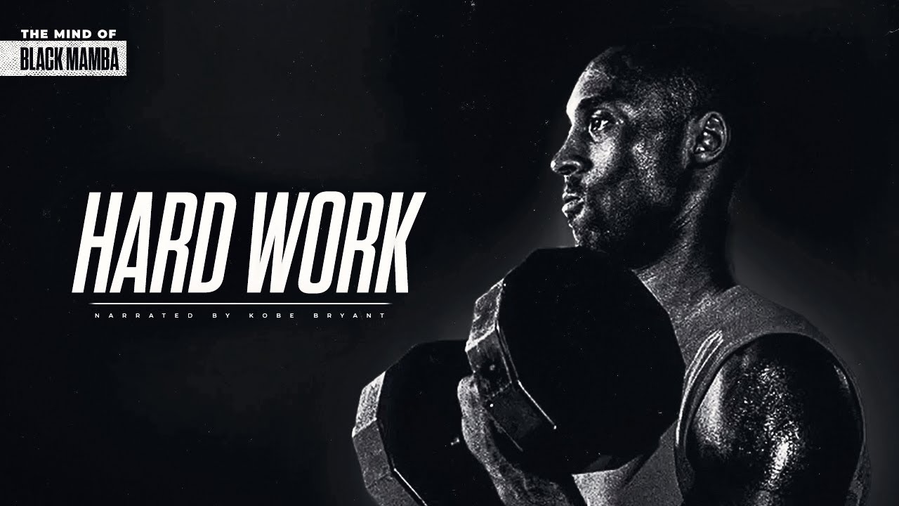 THE MIND OF KOBE BRYANT - HARD WORK