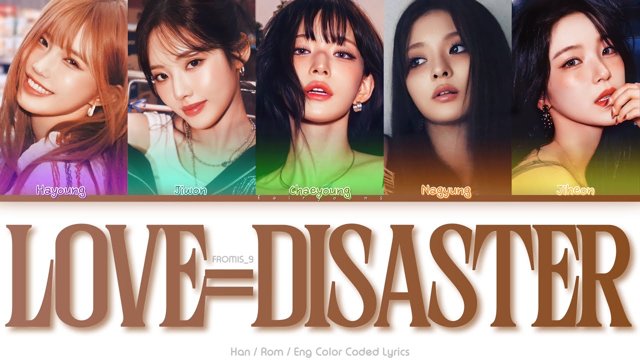 fromis_9 (프로미스나인) Love=Disaster Color Coded Lyrics (Han/Rom/Eng)