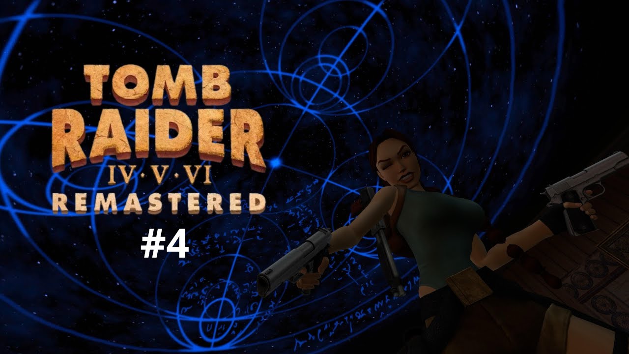 TOMB RAIDER IV - THE LAST REVELATION REMASTERED #4