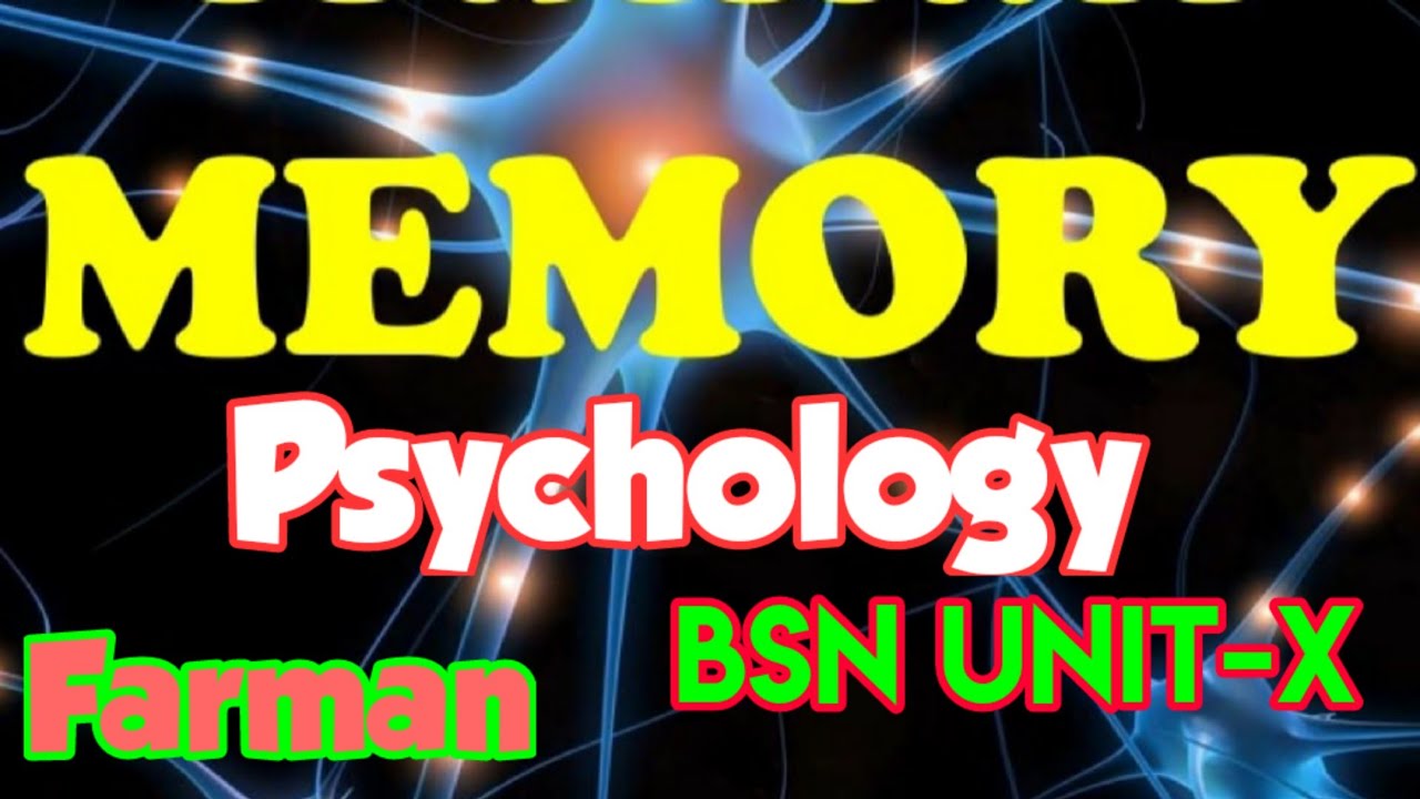 Psychology||Memory BSN [Unit-X]. Short and Long Term Memory. Process of memory & MCQS By Farman KMU.