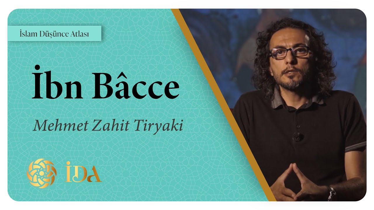 İslam Düşünce Atlası | İbn Bâcce | Mehmet Zahit Tiryaki