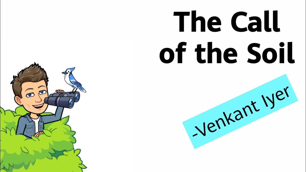 The call of the soil by venkat iyer summary explanation and analysis