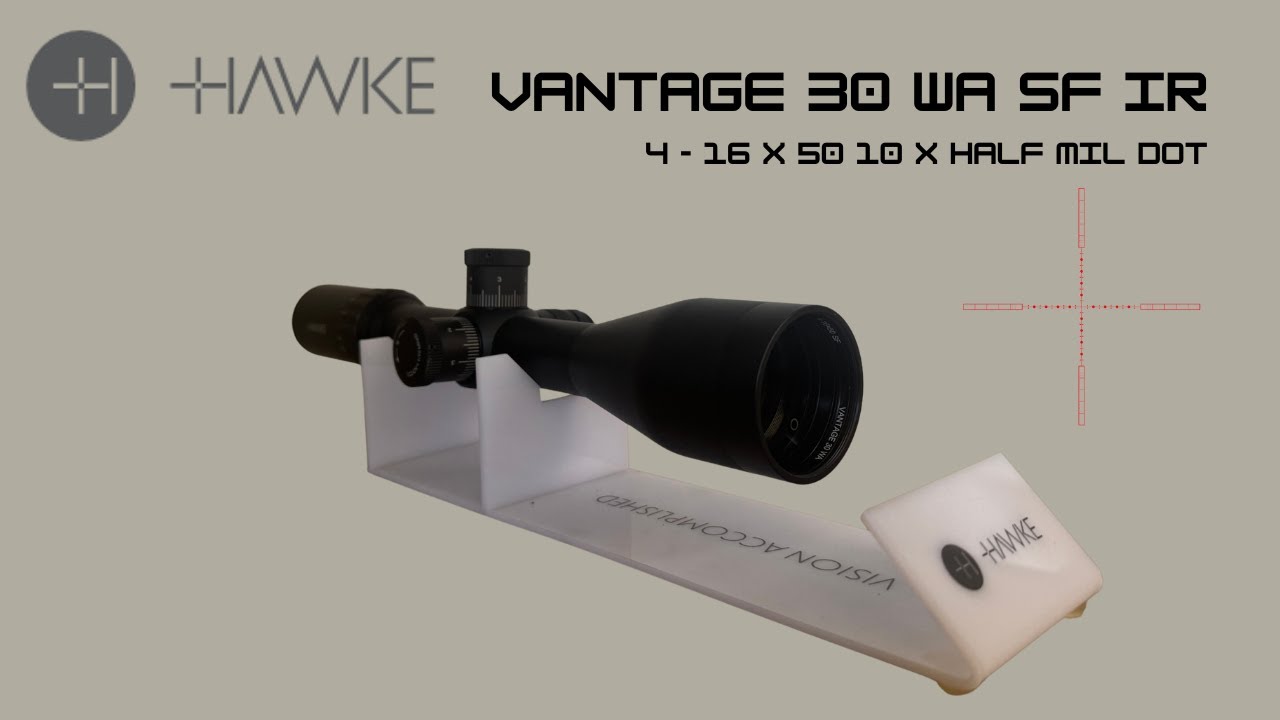 Hawke Vantage 30 WA SF IR 4-16 x50 Half Mil dot unboxing 