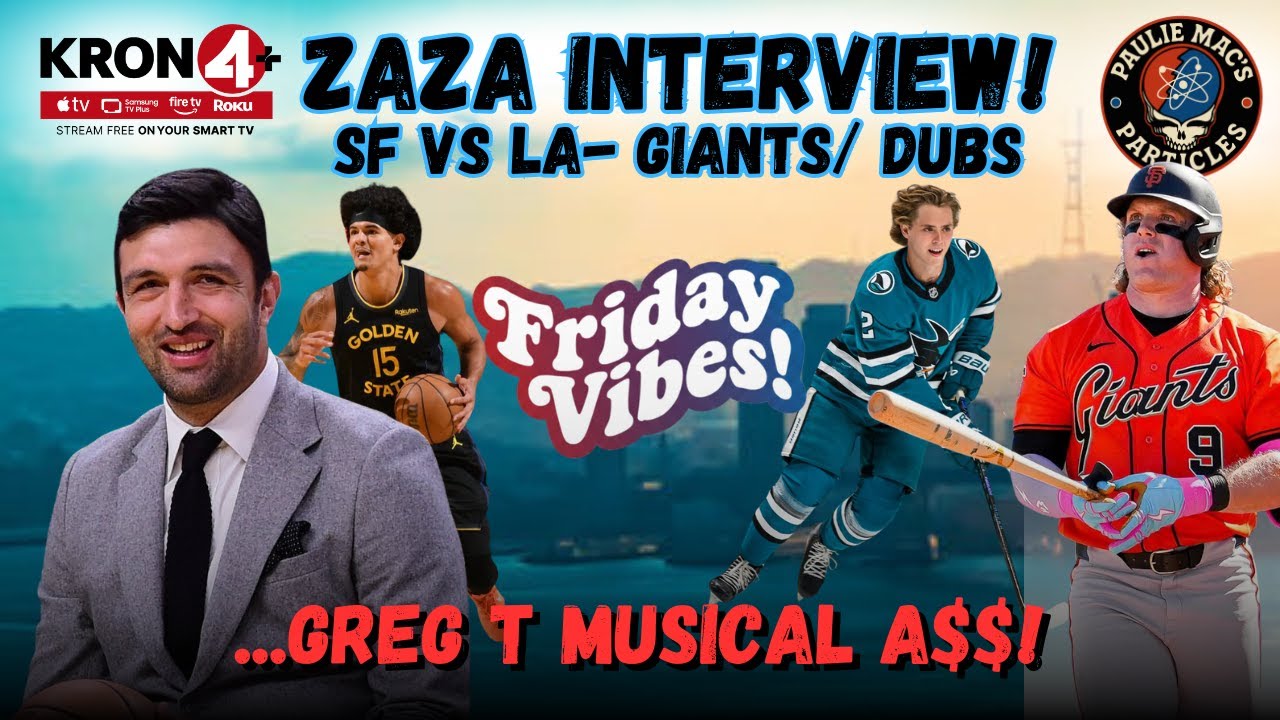 Episode 272 | Zaza Interview reprise, Giants-Bums, Dubs-Lakers, Sharks-Oilers & Greg T Musical A$$!