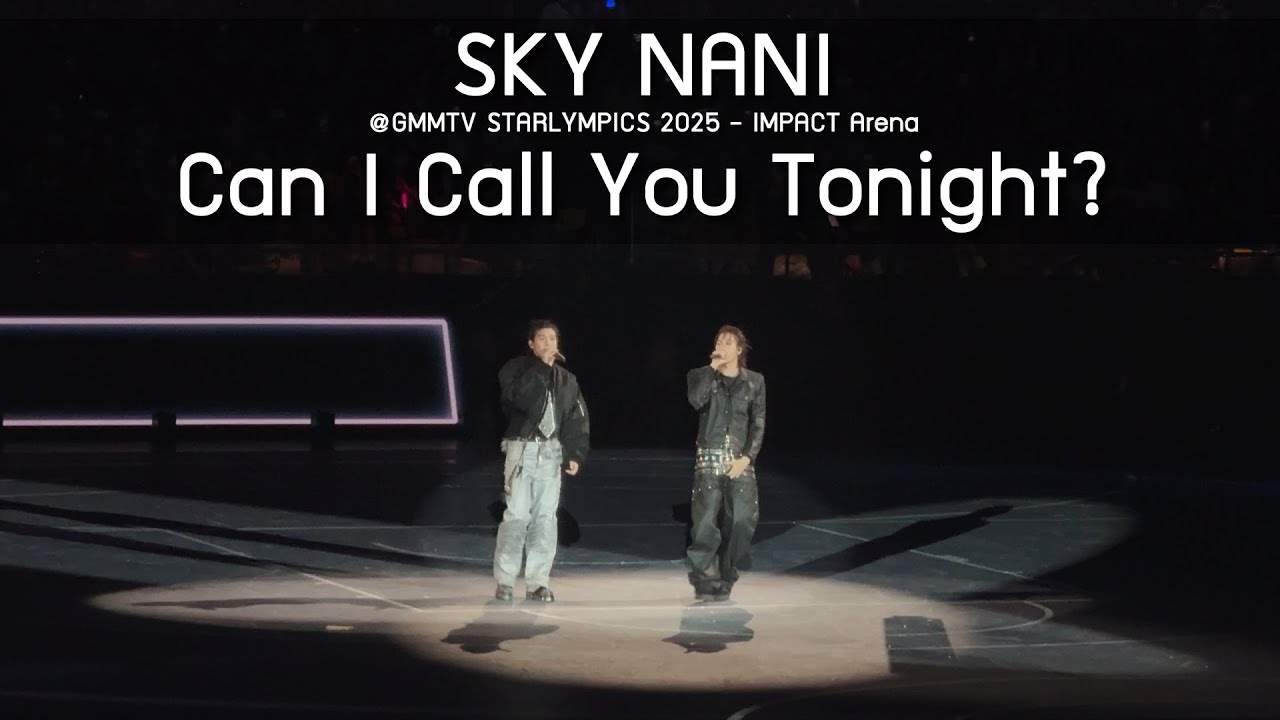 SkyNani - Can I Call You Tonight? @GMMTV STARLYMPICS 2025 - 20 Dec 2025 [4K]
