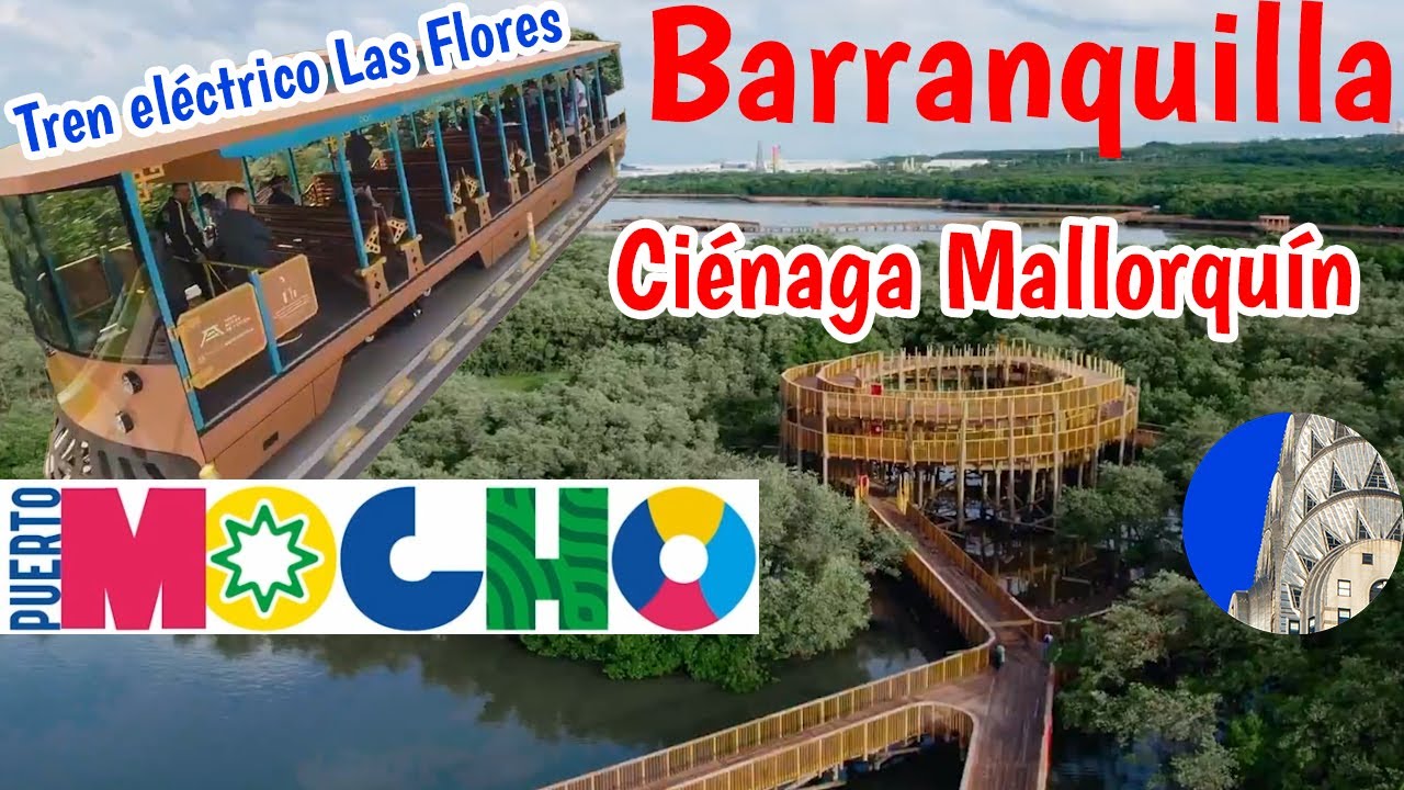 Barranquilla Puerto Mocho Mallorquín Tren las Flores mejorando el turismo
