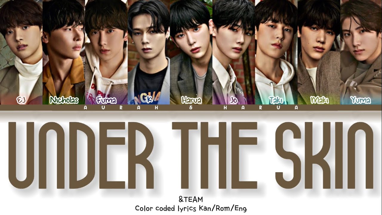 &TEAM - 'Under the skin' Lyrics (Color Coded Lyrics Kan/Rom/Eng)