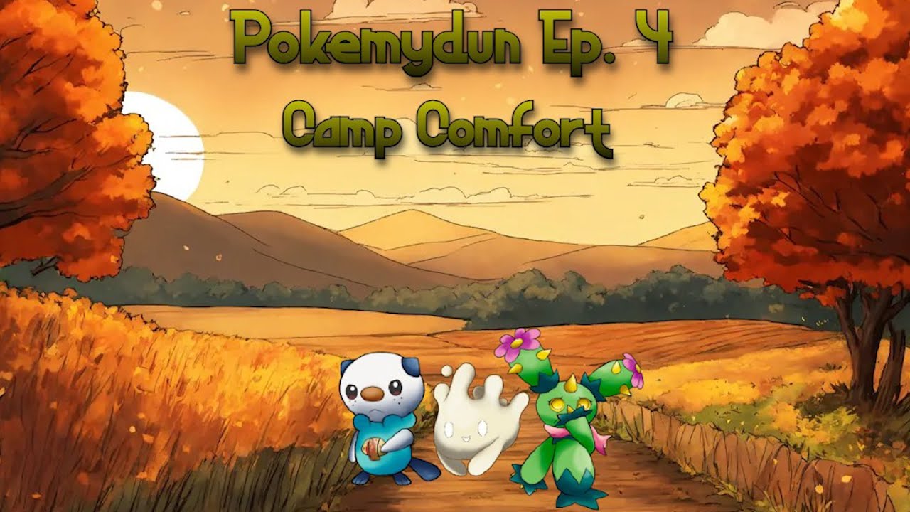 Pokemydun Ep. 4: Camp Comfort