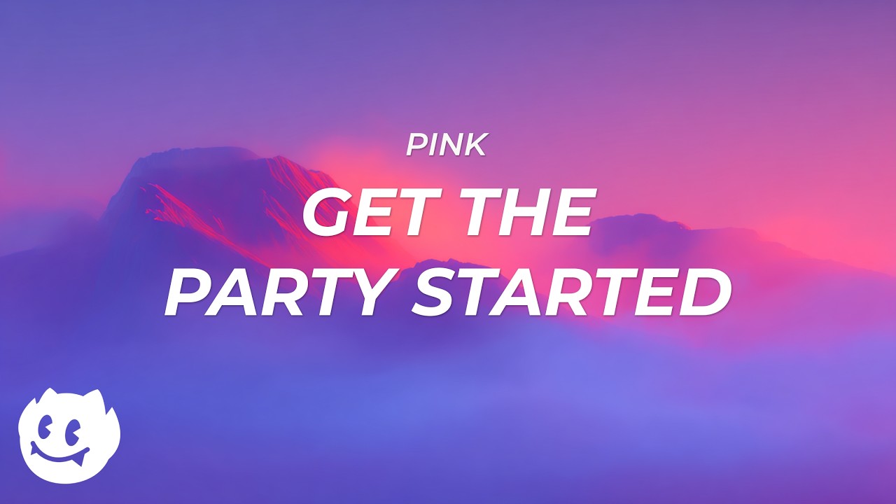 P!nk - Get The Party Started (Lyrics)