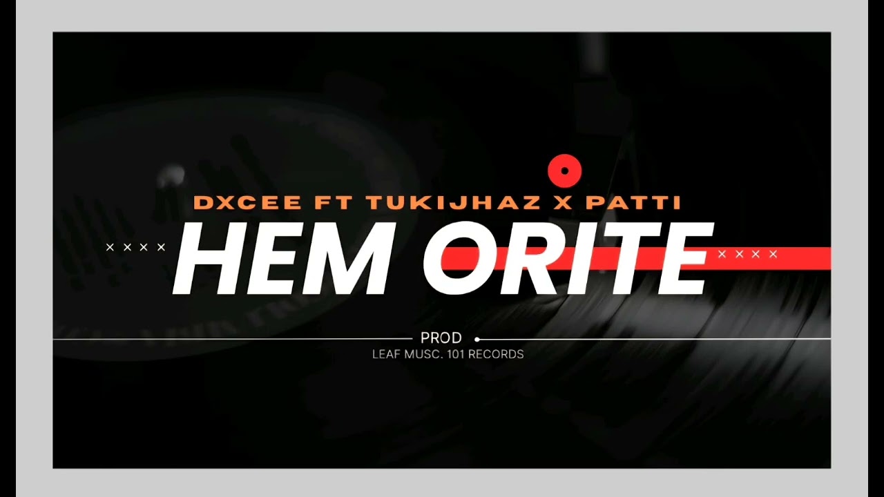 DXCee_Hem_Orite Ft_TukiJhaz_x_Patti(Official Audio) Prod_By_Leaf_Music&101Records 🇸🇧
