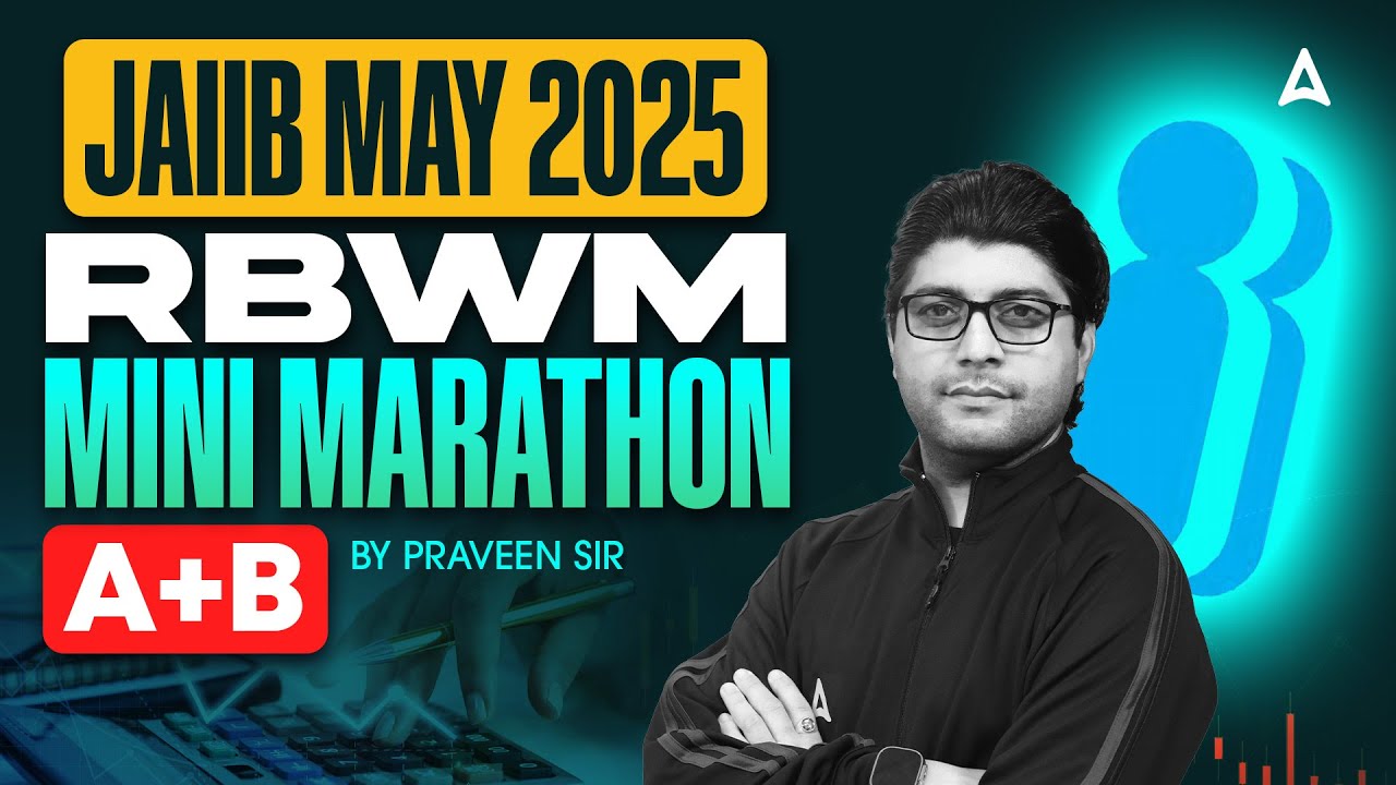 JAIIB RBWM Marathon May 2025 | RBWM Module A & B Important Topic | RBWM Most Expected Questions