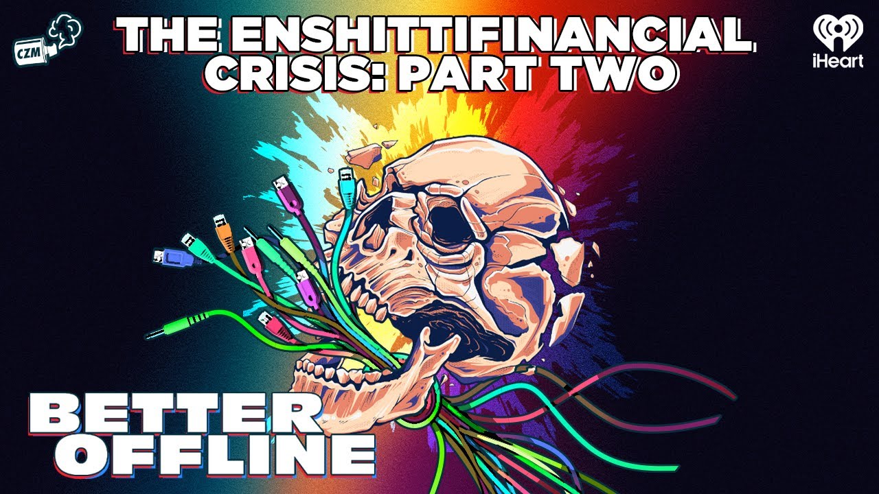 The Enshittifinancial Crisis: Part Two | Better Offline