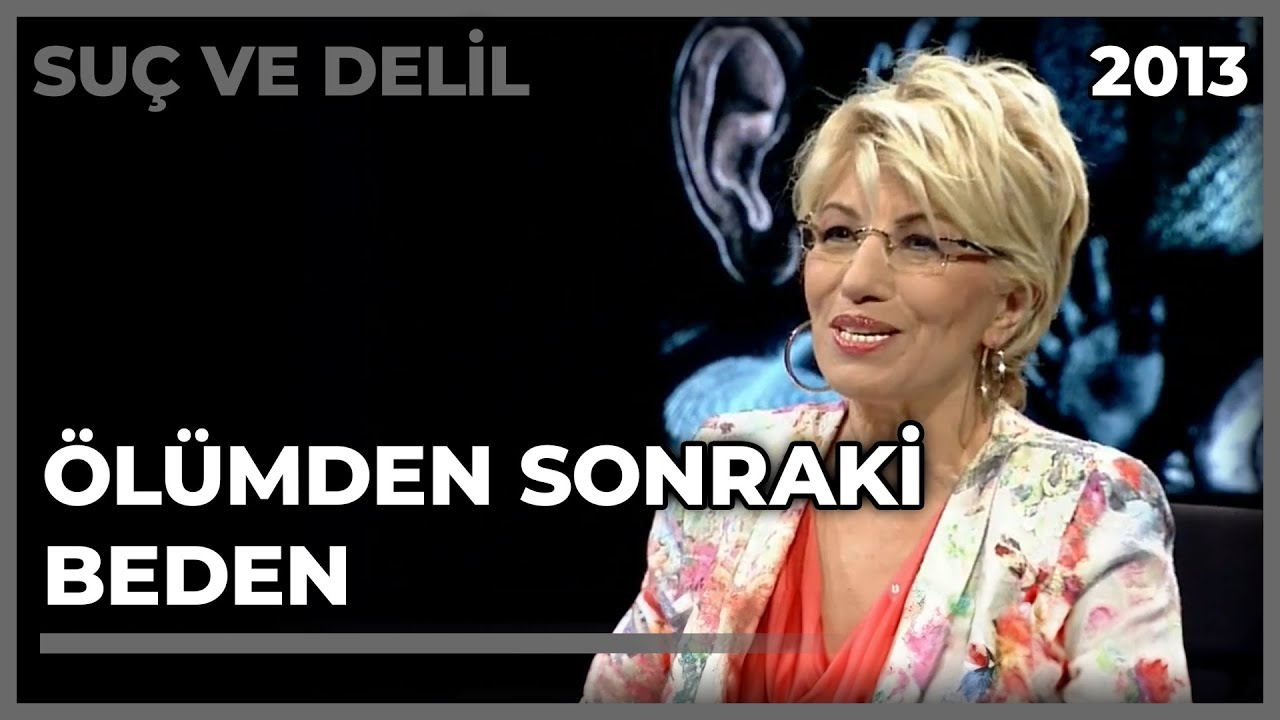 Suç ve Delil: Ölümden Sonraki Beden - 04.08.2013