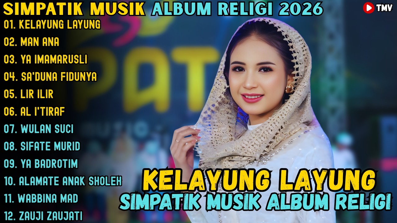 SIMPATIK MUSIK ALBUM  RELIGI 2026 ~ KELAYUNG LAYUNG - MAN ANA - YA IMAMARUSLI
