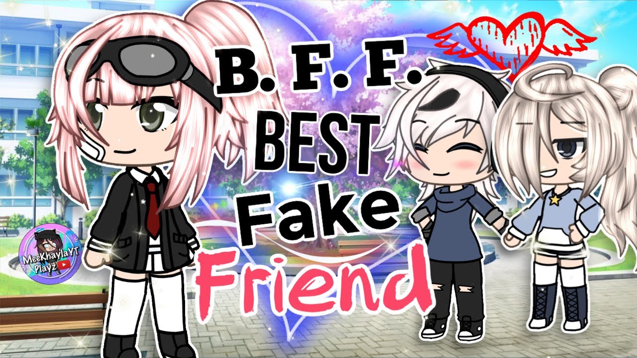 B.F.F. - Best Fake Friends | Part 2 | Gacha Life | GLMM | Gacha LifeMini Movie