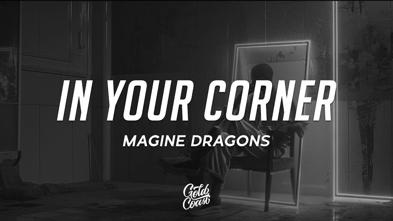 Imagine Dragons - In Your Corner (Lyrics)