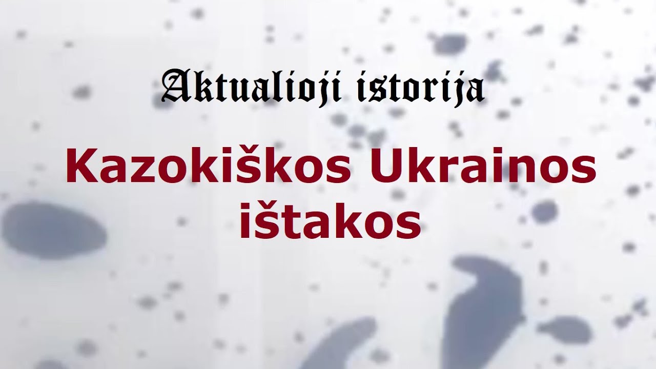 „Aktualioji istorija“ (150): Kazokiškos Ukrainos ištakos