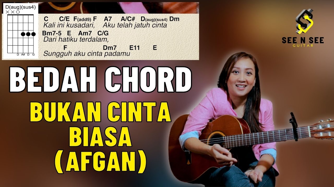 NGULIK & BEDAH CHORD - BUKAN CINTA BIASA (AFGAN) - SEE N SEE GUITAR