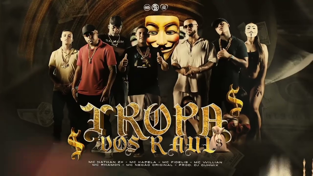 TROPA DOS RAUL 2.0 - MC NATHAN ZK, MC KAPELA, MC NEG&Atilde;O ORIGINAL, MC RHAMON, MC FIDELIS E MC WILLIAN