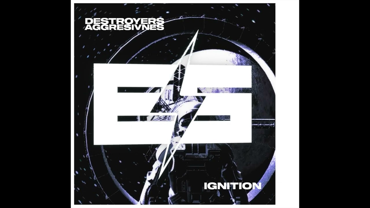 Destroyers, Aggresivnes - Ignition (Original Mix)