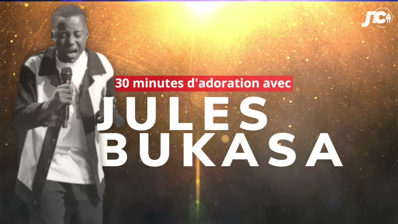 30 Minutes d'adoration avec Jules Bukasa