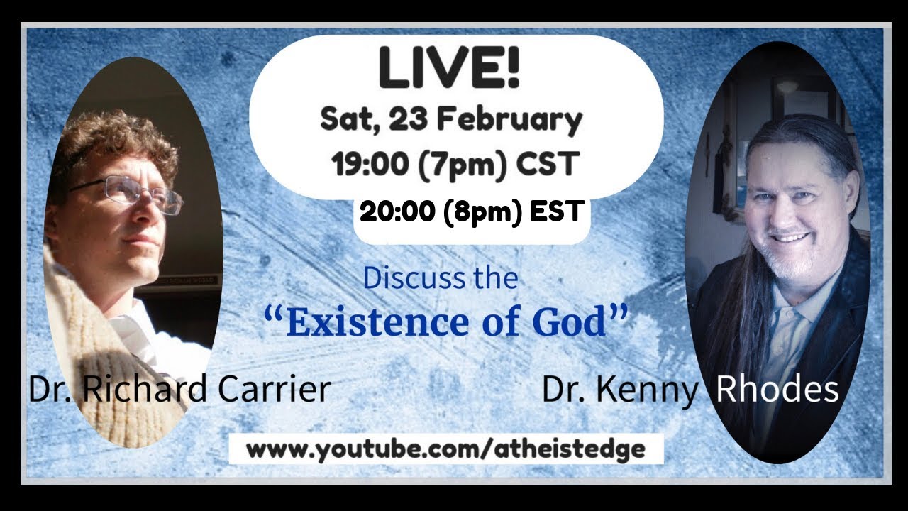 Kenny Rhodes & Richard Carrier Discuss the Existence of God
