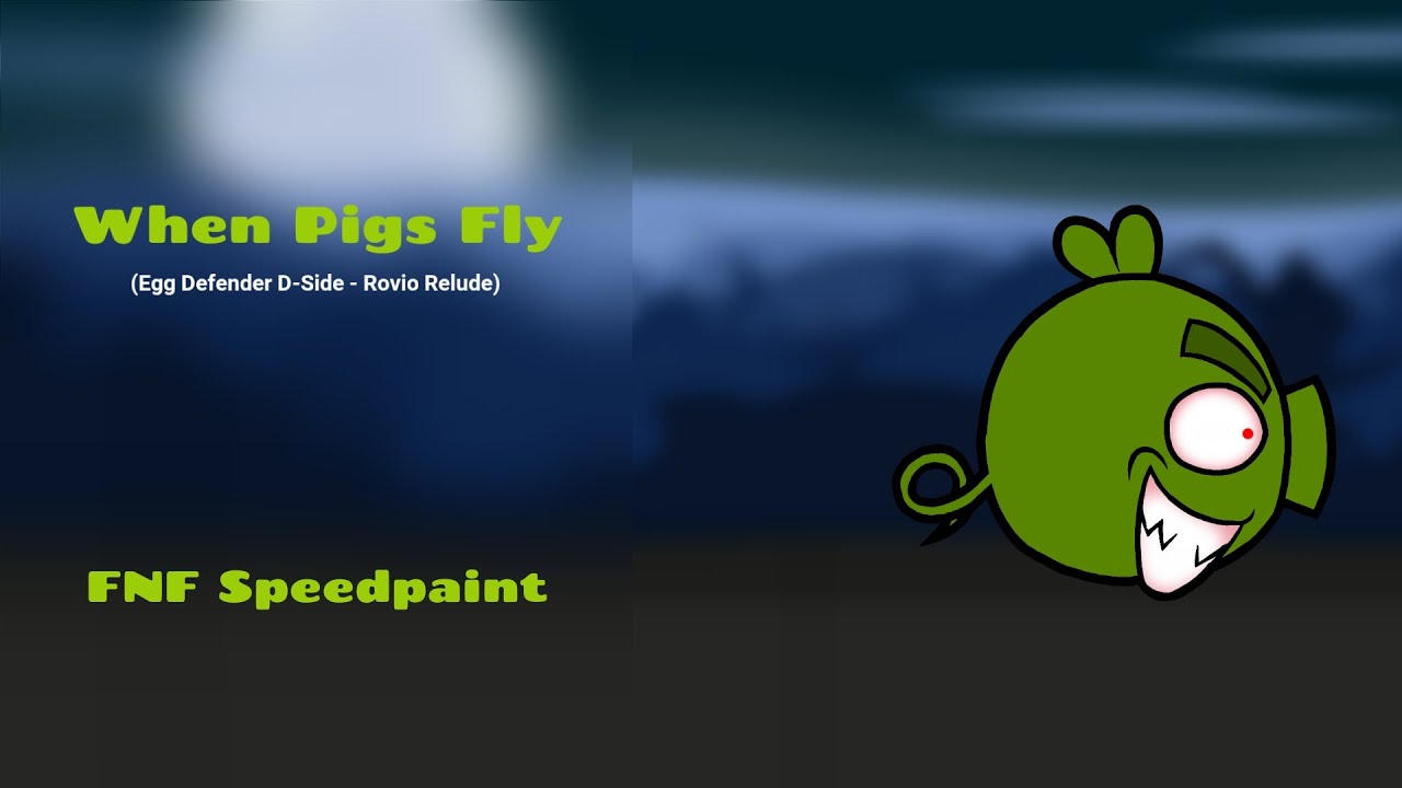 [FNF/Angry Birds/Sonic.EXE SpeedPaint] When Pigs Fly (Egg Defender D-side - Rovio Relude)