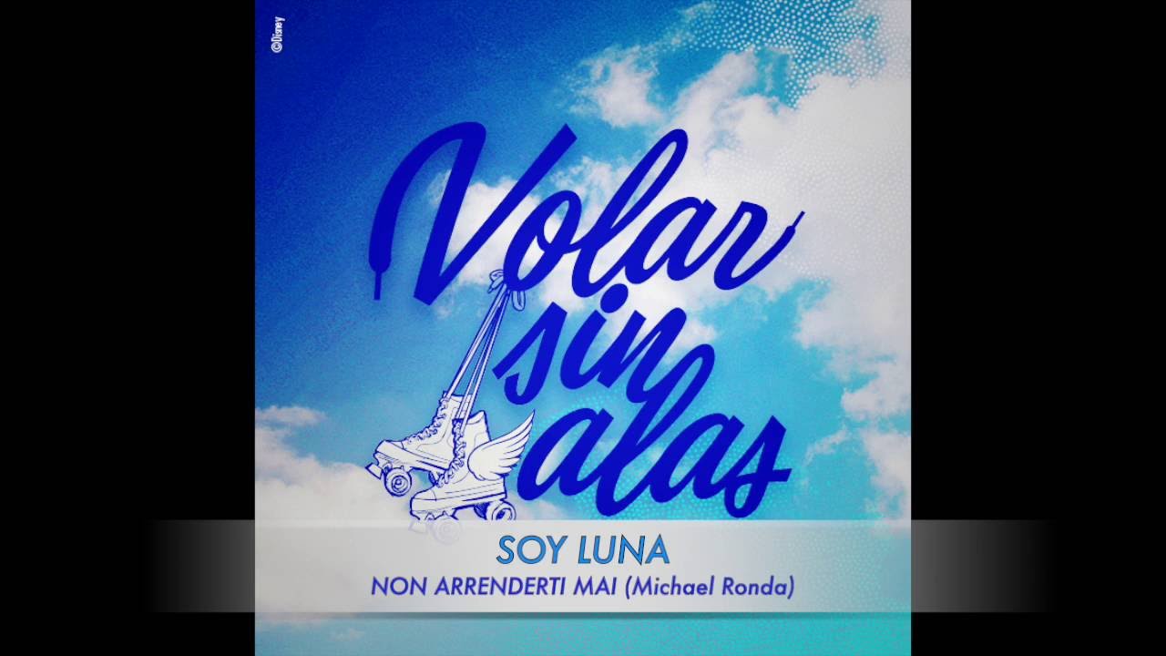 SOY LUNA - NON ARRENDERTI MAI (Michael Ronda)