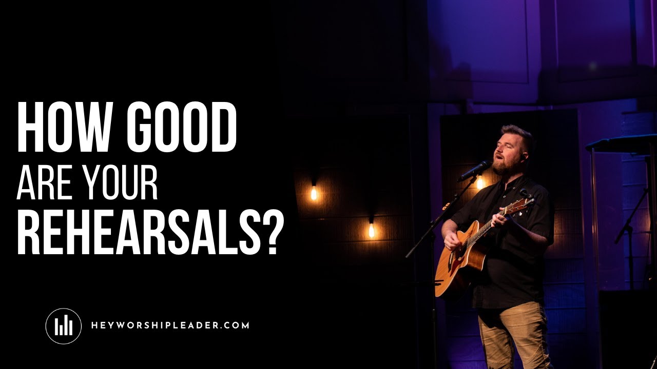 How Good Are Your Rehearsals?