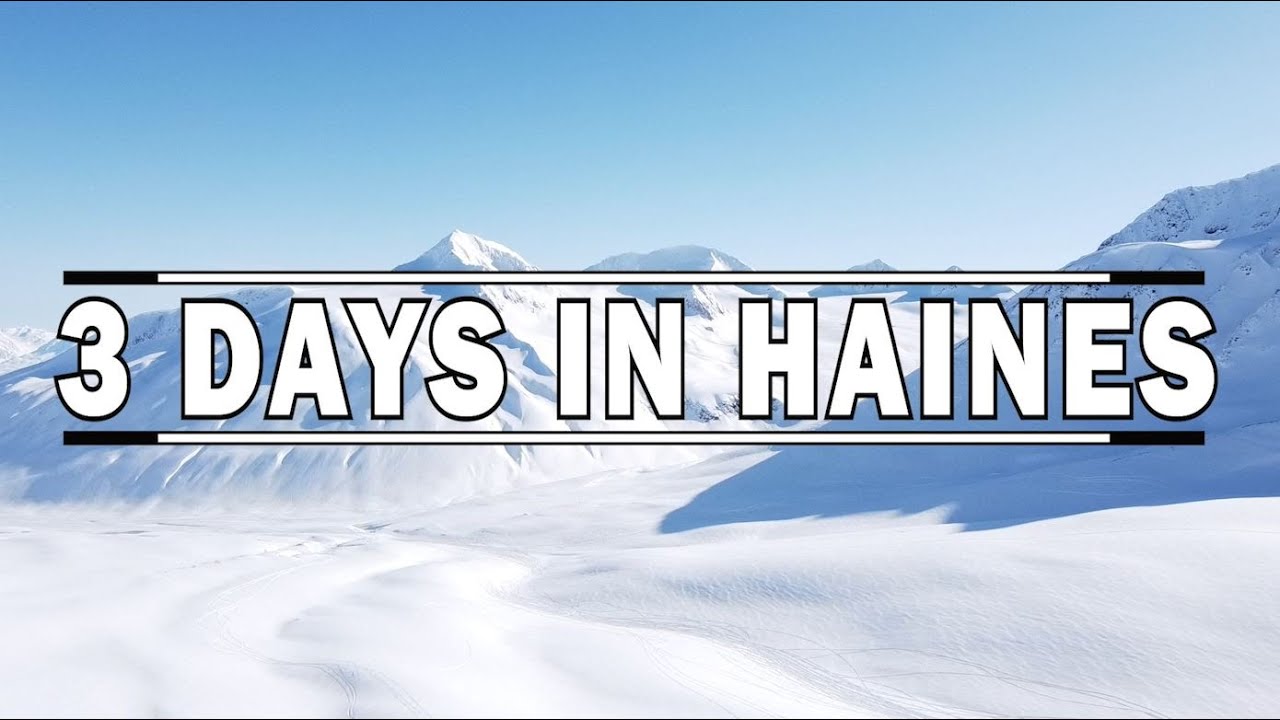 3 Days In Haines