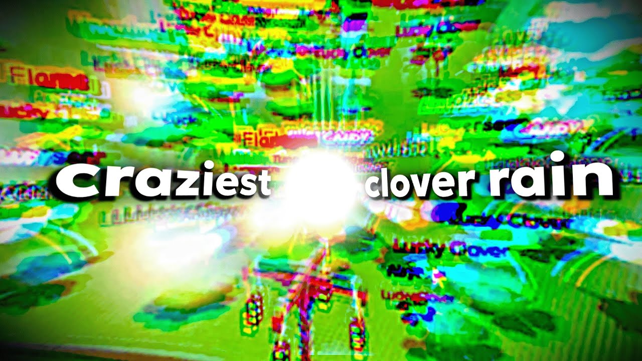 the CRAZIEST clover rain in fortunes end :o