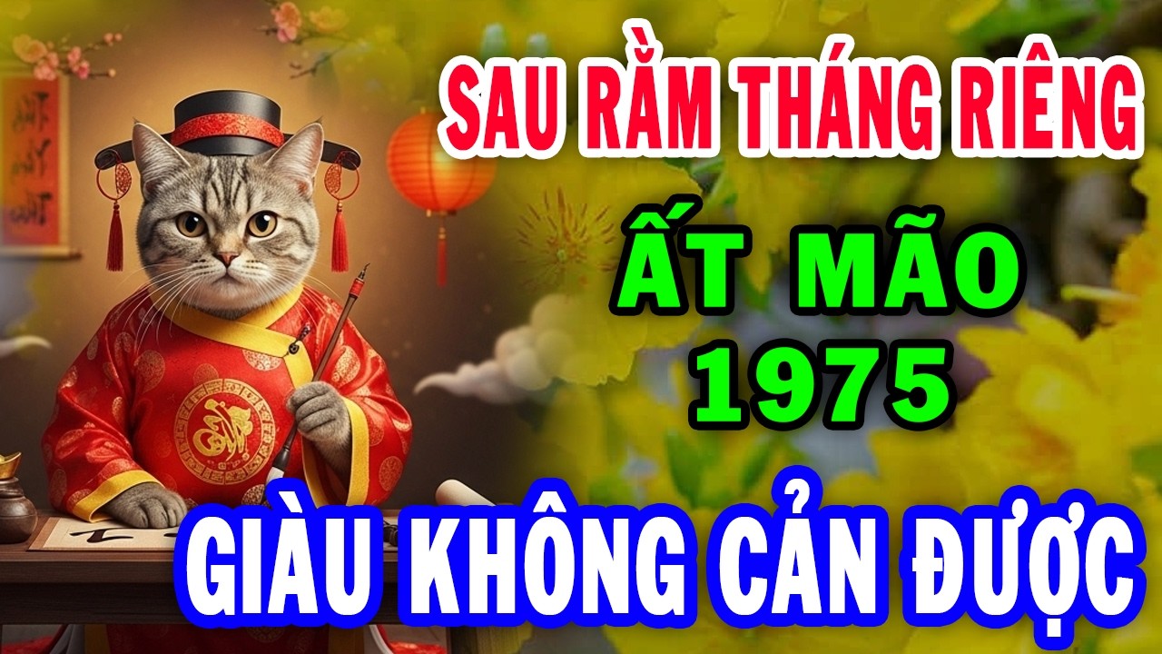 Chúc Mừng Tuổi Ất Mão 1975, Thần Tài Nghênh Đón, Từ Sau Rằm Tháng Riêng, Đổi Vận Giàu Không Cản Được