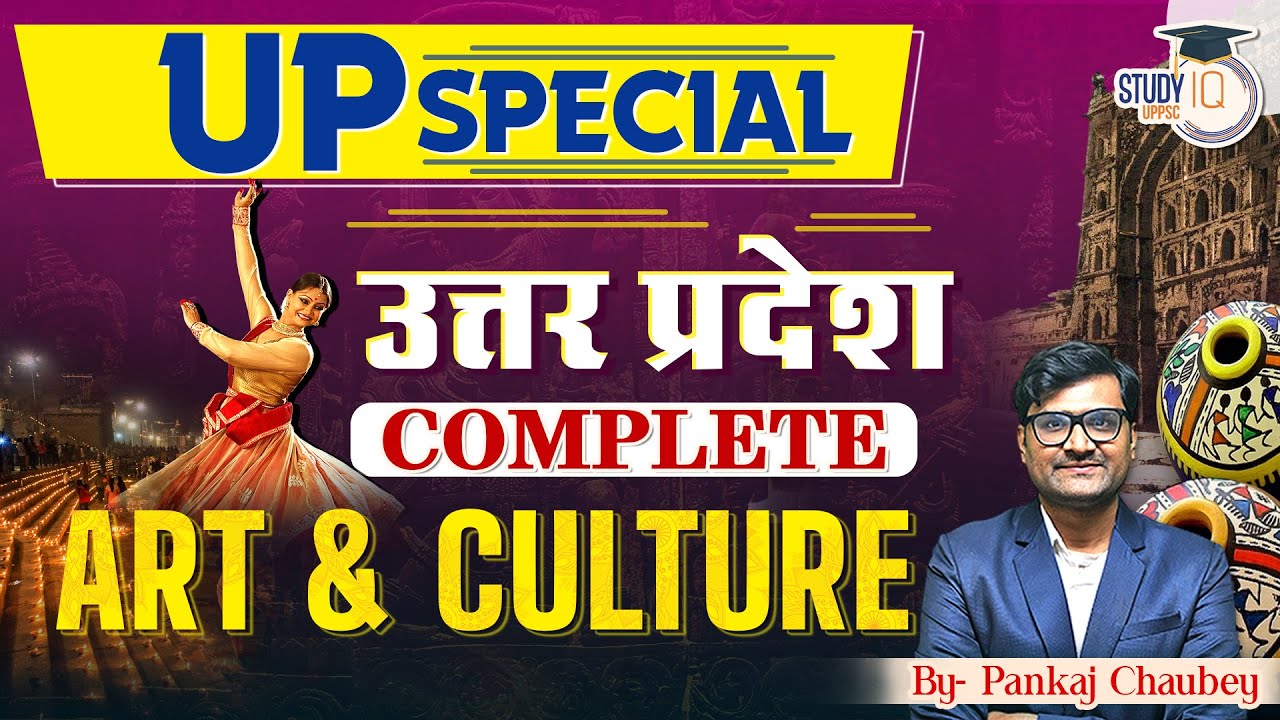 Complete Art and culture of Uttar Pradesh | UP Special for UPPCS | By Pankaj Sir | UPPSC StudyIQ