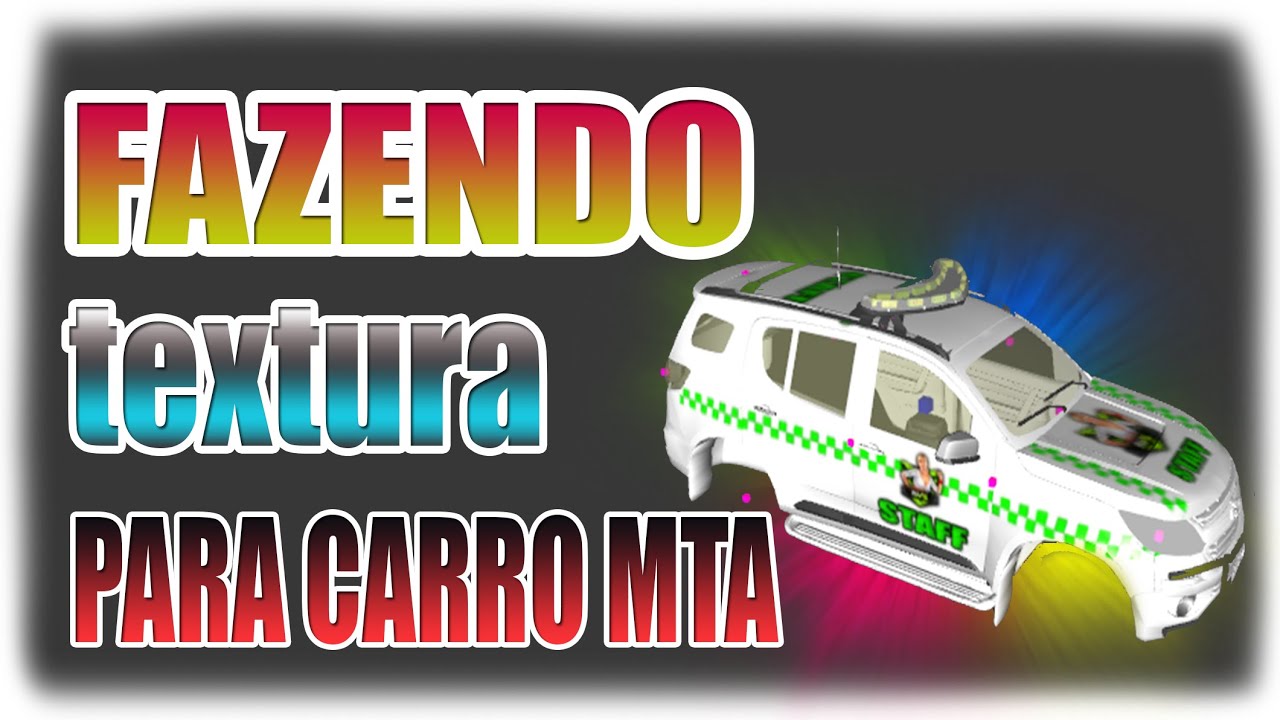 🔰 Fazendo Textura Para Carro MTA🔰