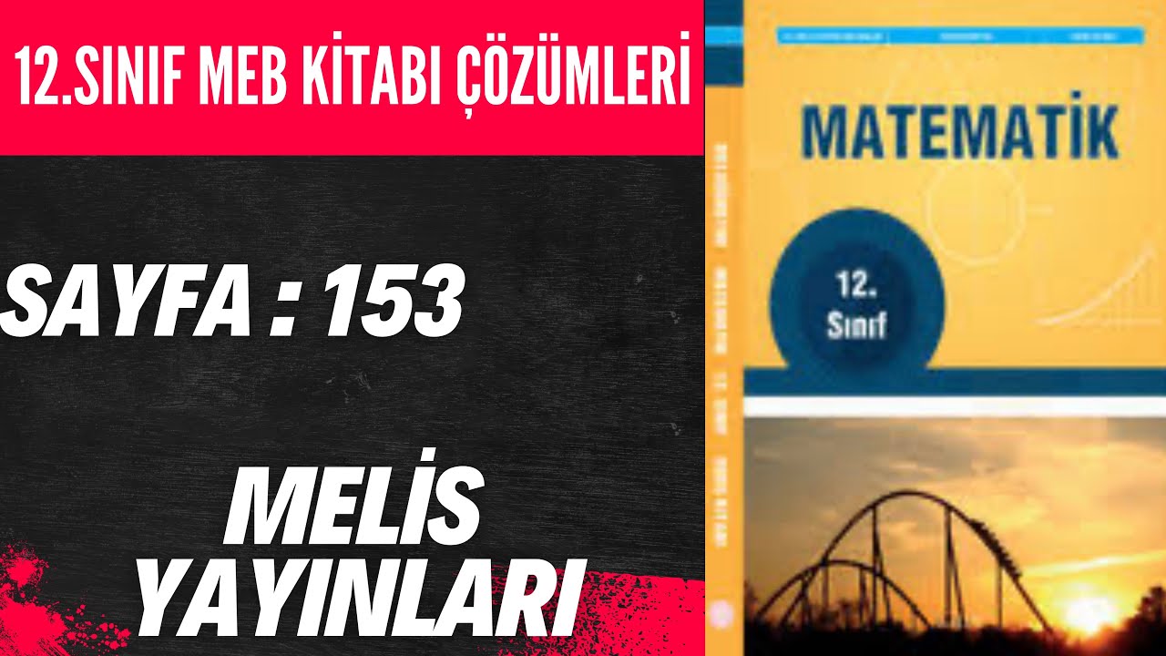 12. SINIF MEB MATEMATİK KİTABI ÇÖZÜMLERİ SAYFA 153 | MELİS YAYINLARI | (2023-2024)