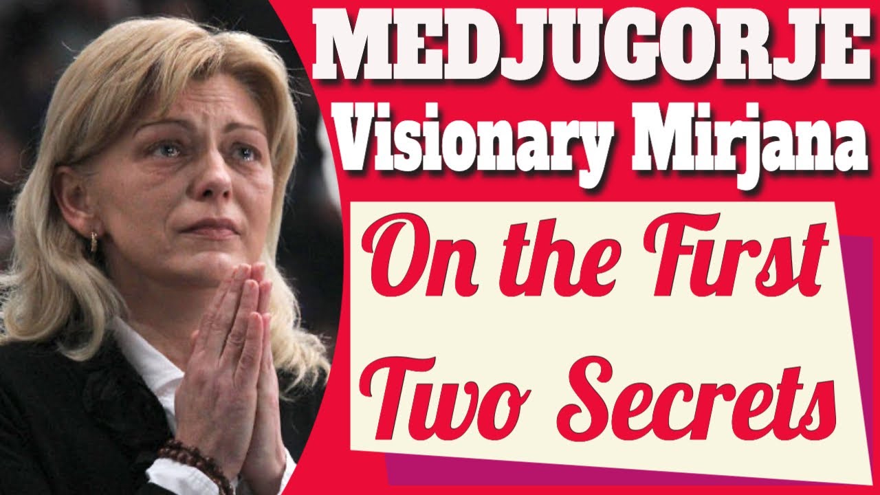 Medjugorje Visionary Mirjana on the First Two Secrets