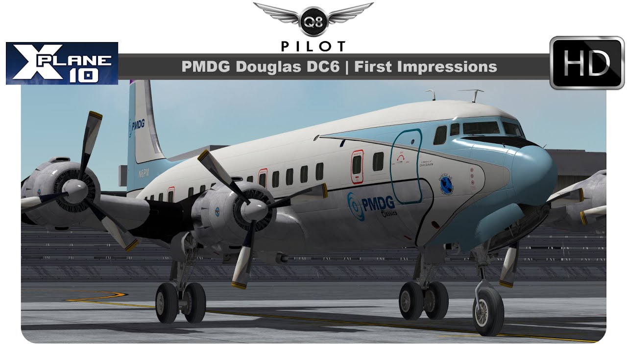 [X-Plane] PMDG Douglas DC6 | First Impressions