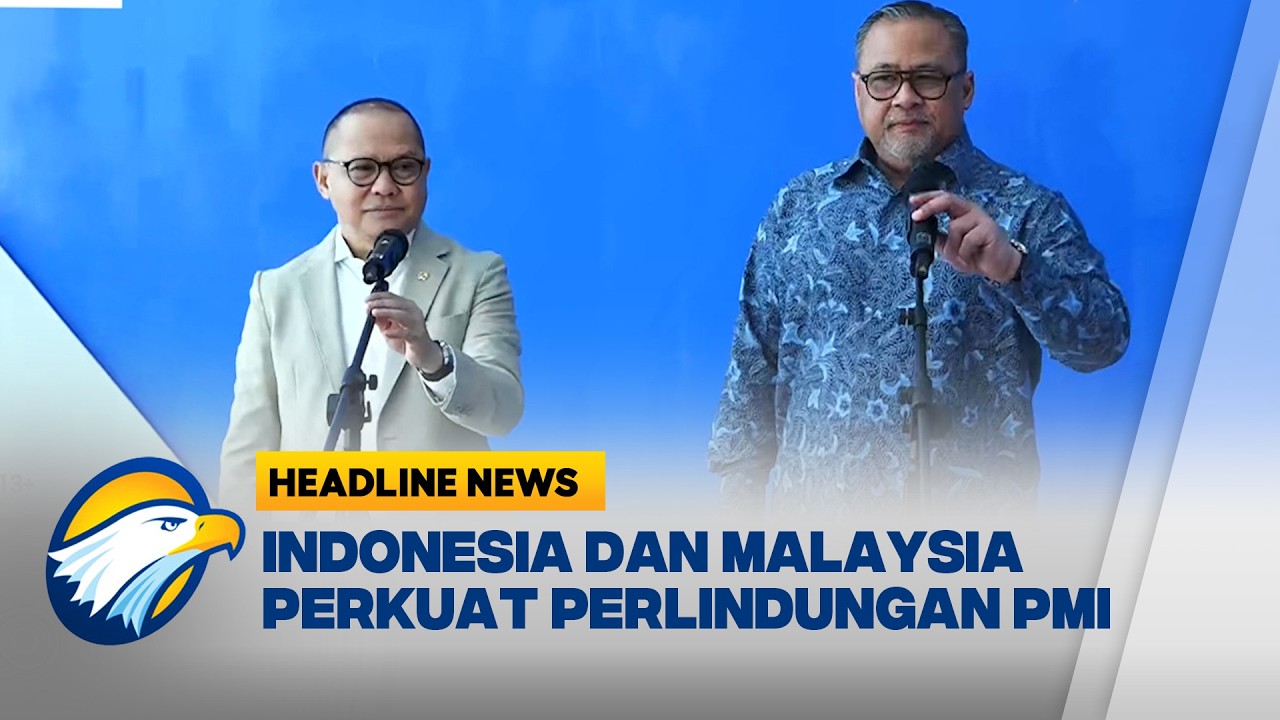 [HEADLINE NEWS, 19/02] Kerja Sama Indonesia-Malaysia Tingkatkan Perlindungan PMI