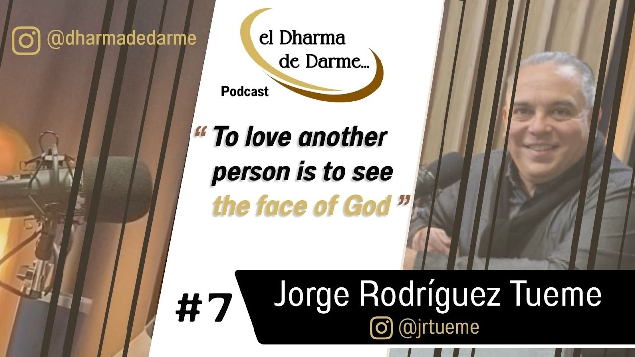 el Dharma de Darme | E#7 | Jorge Rodríguez Tueme 