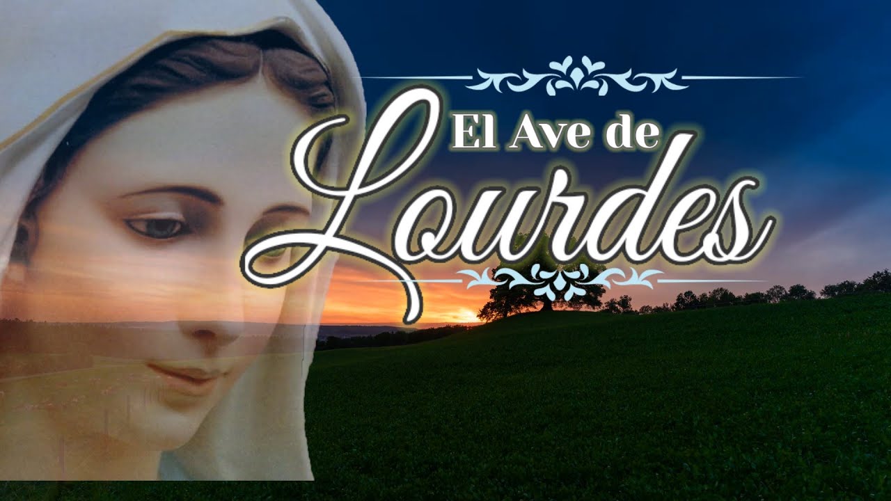AVE DE LOURDES  |  Del cielo ha bajado la Madre de Dios